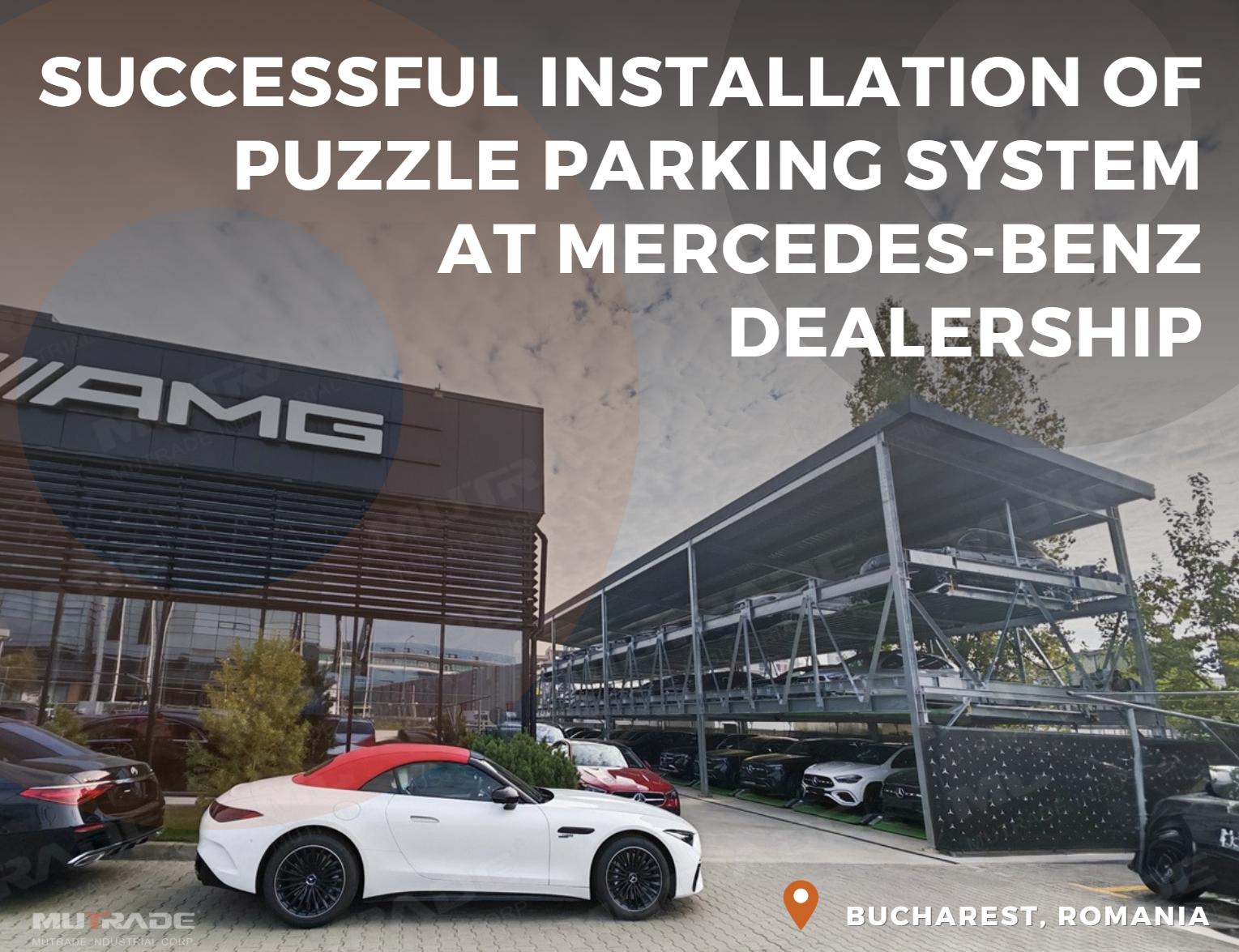 Successful Installation of Mutrade BDP-3 Puzzle Parking System at Autoklass Pipera – Mercedes-Benz Dealership in Bucharest التثبيت الناجح لنظام وقوف السيارات اللغز Mutrade BDP-3 في Autoklass Pipera – وكالة مرسيدس بنز في بوخارست